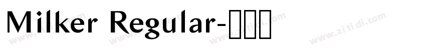 Milker Regular字体转换 Milker Regular字体转换